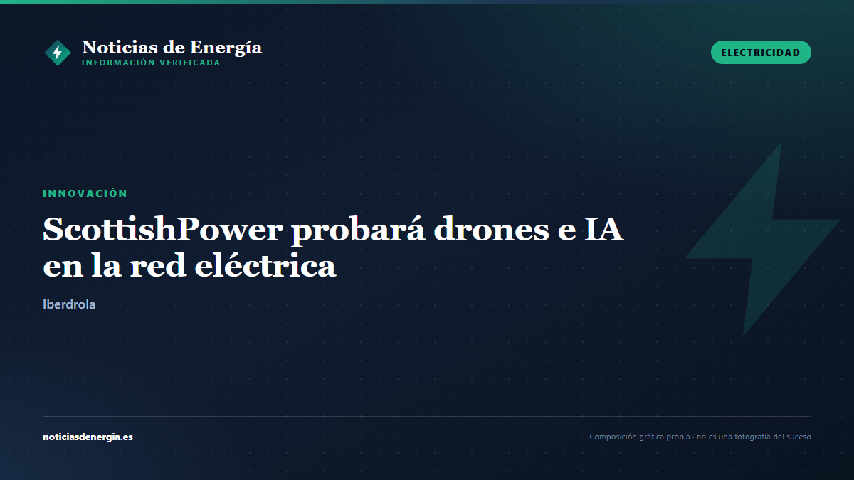 Ilustración editorial: ScottishPower probará drones e inteligencia artificial para detectar averías en la red eléctrica
